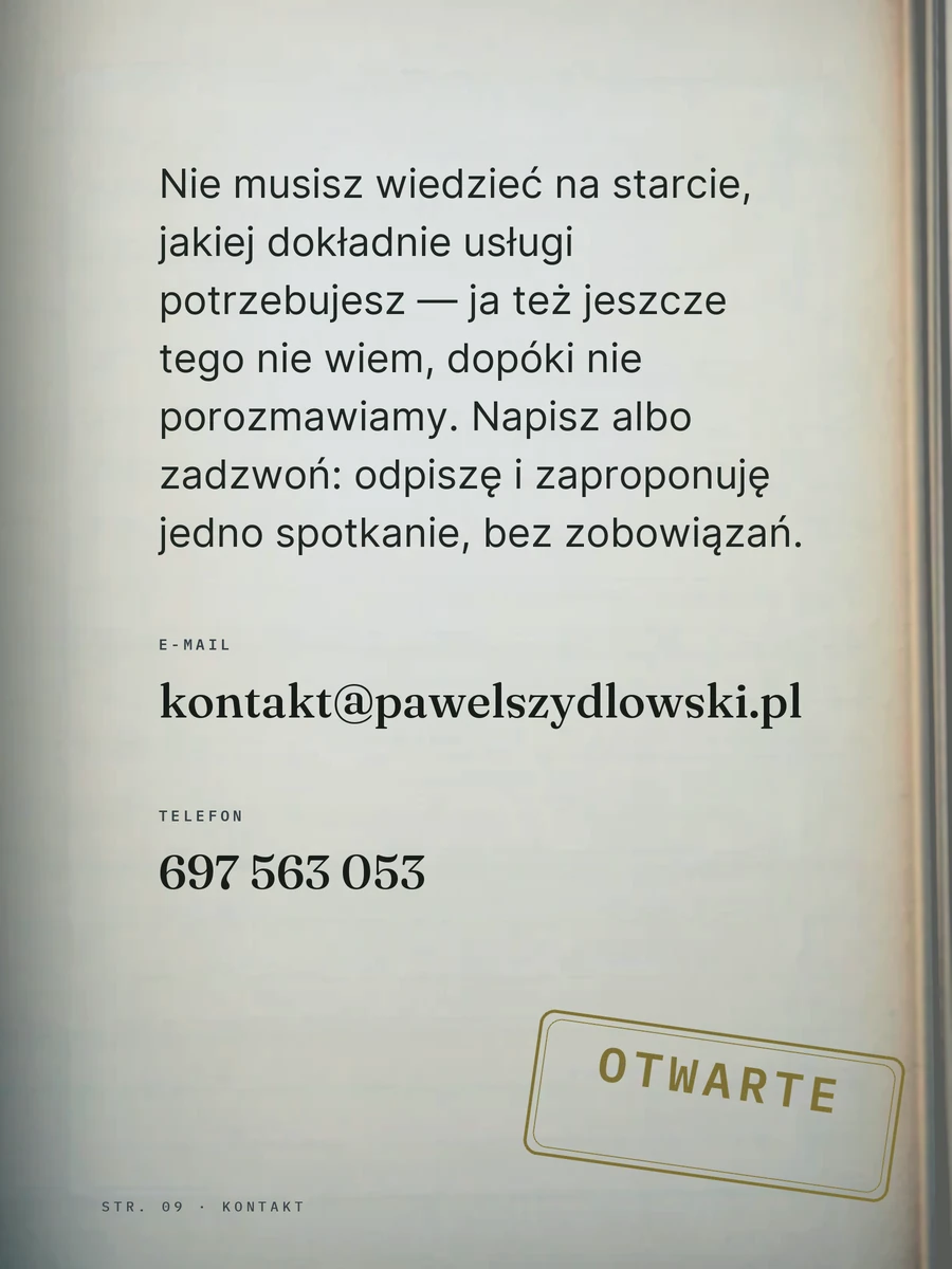 Strona kontaktu: zaproszenie do rozmowy, e-mail kontakt@pawelszydlowski.pl, telefon 697 563 053, stempel OTWARTE.